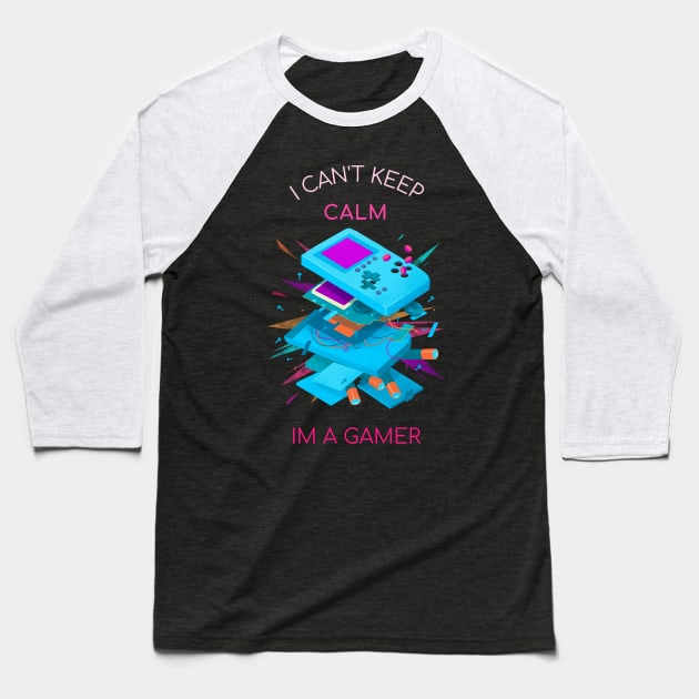 I CAN't Keep CALM - I am A Gamer Baseball T-Shirt by i2studio